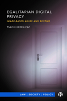 Egalitarian Digital Privacy: Image-based Abuse and Beyond 1529214017 Book Cover