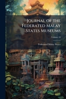 Journal of the Federated Malay States museums 1177956799 Book Cover