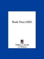 Shade Trees (1902) 1166908704 Book Cover