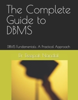 The Complete Guide to DBMS: DBMS Fundamentals: A Practical Approach B0BST5M1RF Book Cover