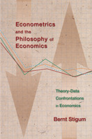 Econometrics and the Philosophy of Economics: Theory-Data Confrontations in Economics 0691168245 Book Cover