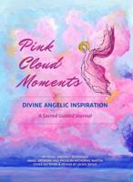 Pink Cloud Moments Divine Angelic Inspiration: A Guided Journal B0FP18M64B Book Cover