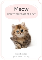 How to take care of a cat / cat guide: gatitosmascotas. B084DGNLST Book Cover