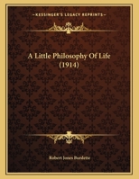 A Little Philosophy of Life 1376632012 Book Cover