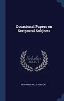 Occasional Papers on Scriptural Subjects 1340353865 Book Cover