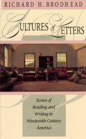 Cultures of Letters: Scenes of Reading and Writing in Nineteenth-Century America 0226075265 Book Cover