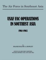 The Air Force in Southeast Asia: USAF FAC Operations in Southeast Asia, 1961-1965 1780399987 Book Cover