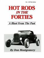 Hot Rods in the Forties: A Blast from the Past 0962645400 Book Cover