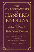 The Collected Works of Hanserd Knollys: Pamphlets on Religion 0881466107 Book Cover