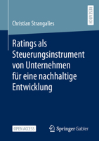 Ratings als Steuerungsinstrument von Unternehmen für eine nachhaltige Entwicklung (German Edition) 3658440775 Book Cover