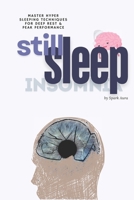 Still Sleep: Master Hyper Sleeping Techniques for Deep Rest & Peak Performance B0G7F6P71L Book Cover