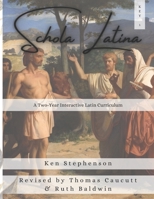 Schola Latina 1 Key: A Two-Year Interactive Latin Curriculum 1636630642 Book Cover