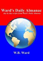 Ward's Daily Almanac: Day by Day Scripts from Ward's Daily Almanac 1981627693 Book Cover
