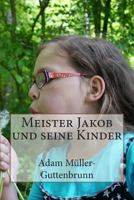 Meister Jakob Und Seine Kinder 3843095191 Book Cover