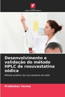 Desenvolvimento e validação do método HPLC de rosuvastatina sódica: Método analítico da rosuvastatina de sódio 6206077977 Book Cover