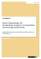 Passive Kapitalanlage. Ein Rendite-Risiko-Vergleich von Immobilien und Exchange Traded Funds: Rendite-Risiko-Vergleich von Immobilien und ETFs auf Basis der Portfoliotheorie 3346767132 Book Cover