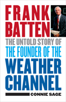 Frank Batten: The Untold Story of the Founder of the Weather Channel 081393155X Book Cover