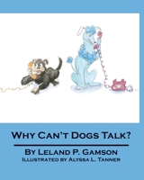 Why Can?t Dogs Talk? 1627470816 Book Cover