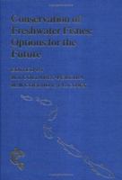 Conservation of Freshwater Fishes: Options for the Future 0852382863 Book Cover