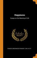 Happiness: Essays on the Meaning of Life 0344637492 Book Cover