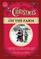 Christmas on the Farm: A Collection of Favorite Recipes, Stories, Gift Ideas, and Decorating Tips from The Farmer's Wife 0760346380 Book Cover