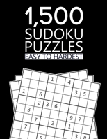 1,500 Sudoku Puzzles Easy To Hardest: Huge Bargain Collection of 1500 Puzzles, Easy to Hardest Level, Tons of Challenge for your Brain! B08NVL694Q Book Cover