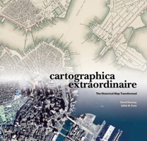 Cartographica Extraordinaire: The Historical Map Transformed 1589480449 Book Cover