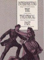 Interpreting The Theatrical Past: Historiography Of Performance 0877452385 Book Cover