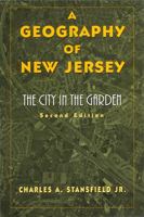 A Geography of New Jersey: The City in the Garden 0813525799 Book Cover