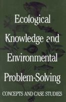 Ecological Knowledge and Environmental Problem-Solving: Concepts and Case Studies 0309036453 Book Cover