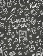Coloring Alphabet Book: Coloring Alphabet Book, Alphabet Coloring Book. Total Pages 180 - Coloring pages 100 - Size 8.5 x 11 In Cover. 1710258721 Book Cover