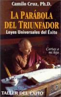 La Parabola del Triunfador: Leyes Universales del Exito 1931059098 Book Cover