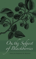 On the Subject of Blackberries 1947879626 Book Cover