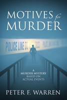 Motives for Murder: A Murder Mystery Based on Actual Events 1977290299 Book Cover