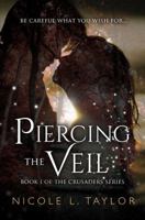 Piercing the Veil (The Crusaders #1) 0692669590 Book Cover