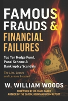 FAMOUS FRAUDS & FINANCIAL FAILURES: Top Ten Hedge Fund, Ponzi Scheme & Bankruptcy Scandals B0HDB1ZXQ9 Book Cover