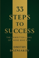 33 Steps To Success, The Unwritten Laws of Those Who Win: Timeless Principles, Mental Models & Proven Habits to Win in Wealth, Work, and Life—No Matter Where You Start B0FL4QDL8H Book Cover