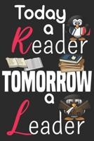 Today A Reader Tomorow A LEADER: This Notebook Is Perfect ( 110 pages ،6 x9 ) For Jotting Down Thoughts Record The Details of Your Reading Experiences, Also for Happy Moments, Notes 1711776785 Book Cover