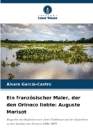 Ein französischer Maler, der den Orinoco liebte: Auguste Morisot (German Edition) 6208619939 Book Cover