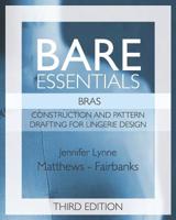 Bare Essentials: Bras: Construction and Pattern Design for Lingerie Design 1074526236 Book Cover