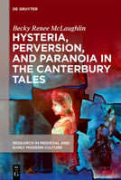 Hysteria, Perversion, and Paranoia in "the Canterbury Tales": "wild" Analysis and the Symptomatic Storyteller 1501527266 Book Cover