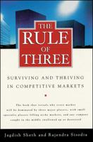 The Rule of Three: Surviving and Thriving in Competitive Markets 1439172935 Book Cover