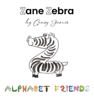 Zane Zebra : An Amazing Lazy Tale 1968704515 Book Cover