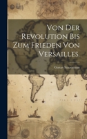 Von der Revolution bis zum Frieden von Versailles. 1022403486 Book Cover