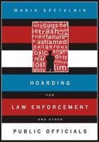 Hoarding for Law Enforcement and Other Public Officials 0997938005 Book Cover