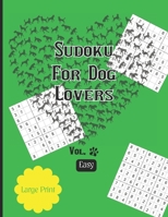 Sudoku For Dog Lovers Vol. 1 Easy: Enjoy Hours of Meditation Thru Playing Games... Promoting Brain Health B091GPJ12L Book Cover