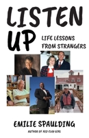 Listen Up: Life Lessons from Strangers 1958669113 Book Cover