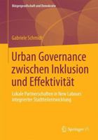 Urban Governance Zwischen Inklusion Und Effektivitat: Lokale Partnerschaften in New Labours Integrierter Stadtteilentwicklung 3658043709 Book Cover