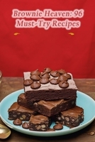 Brownie Heaven: 96 Must-Try Recipes B0CLXQD7CC Book Cover