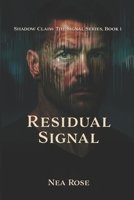 Residual Signal: Shadow Claim: The Signal Series, Book 1 (The Shadow Claim Series) B0G5YT3WLV Book Cover
